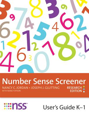 Number Sense Screener(tm) (Nss(tm)) User's Guide, K-1, Research Edition - Jordan, Nancy, and Glutting, Joseph, and Dyson, Nancy (Contributions by)