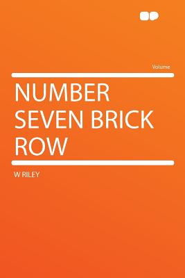 Number Seven Brick Row - Riley, W