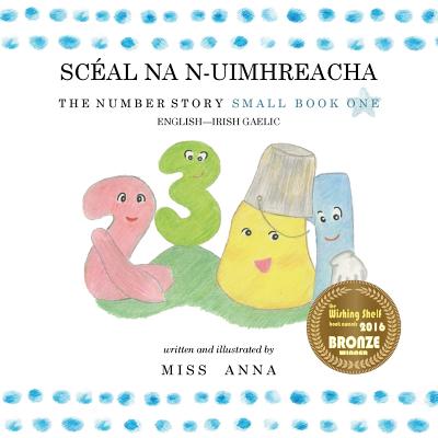 Number Story 1 SC?AL NA N-UIMHREACHA: Small Book One English-Irish Gaelic - O' Hatrick, Patchy (Translated by)