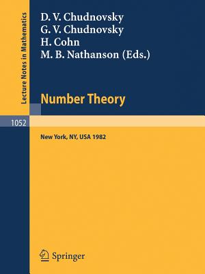 Number Theory: A Seminar Held at the Graduate School and University Center of the City University of New York 1982 - Chudnovsky, D V (Editor), and Chudnovsky, G V (Editor), and Cohn, H (Editor)