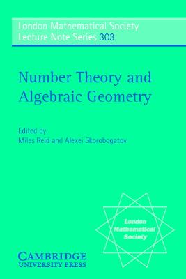Number Theory and Algebraic Geometry - Reid, Miles (Editor), and Skorobogatov, Alexei (Editor)