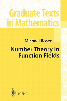 Number Theory in Function Fields - Rosen, Michael