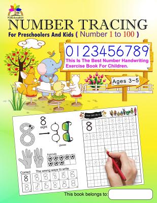 Number Tracing Book for Preschoolers and Kids Ages 3-5 Number 1 to 100: The Best Number Handwriting Exercise Book for Children - Lee, Chien-Chi