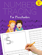 Number Tracing Book for Preschoolers: Number Tracing Books for kids ages 3-5: Number Writing Practice for Pre K, Kindergarten and Kids ages 3-5 (Number Writing Practice Book and Handwriting Workbook for Preschoolers Volume 2)