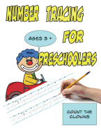 Number Tracing for Preschoolers, Ages 3+, Count the Clowns: (8.5x11, 55 Pages) Fun Activities with Bonus Pages Color Version