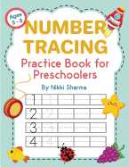 Number Tracing Practice Book for Preschoolers: Learn to Write and Trace Numbers from 1-20 for Kids 3-5