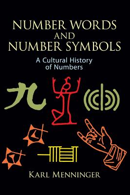 Number Words and Number Symbols - Menninger, Karl, M.D., and Broneer, Paul (Translated by)
