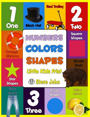 Numbers Colors Shapes: Little Kids First - John, Steve