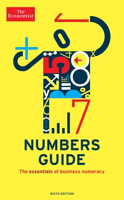Numbers Guide: The Essentials of Business Numeracy - The Economist