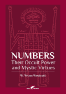 Numbers: Their Occult Power and Mystic Virtues