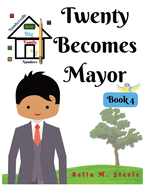 Numbersville Great Big Family Of Numbers: Twenty Becomes Mayor - Book 4