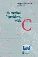 Numerical Algorithms with C - Engeln-Mllges, Giesela, and Schon, M. (Translated by), and Uhlig, Frank