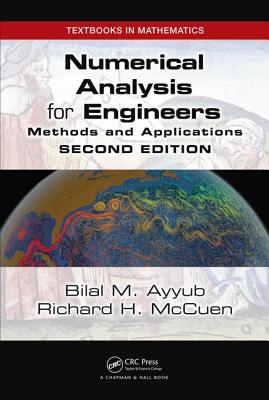 Numerical Analysis for Engineers: Methods and Applications, Second Edition - Ayyub, Bilal, and McCuen, Richard H