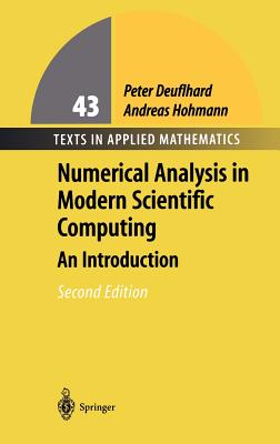 Numerical Analysis in Modern Scientific Computing: An Introduction - Deuflhard, Peter, and Hohmann, Andreas