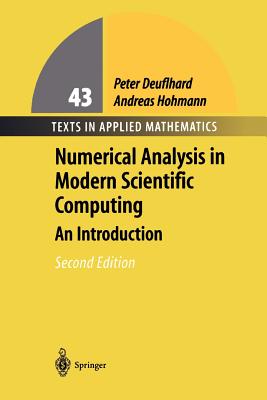 Numerical Analysis in Modern Scientific Computing: An Introduction - Deuflhard, Peter, and Hohmann, Andreas