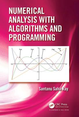 Numerical Analysis with Algorithms and Programming - Ray, Santanu Saha