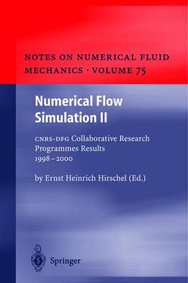 Numerical Flow Simulation II: Cnrs-Dfg Collaborative Research Programme Results 1998-2000 - Hirschel, Ernst H (Editor)