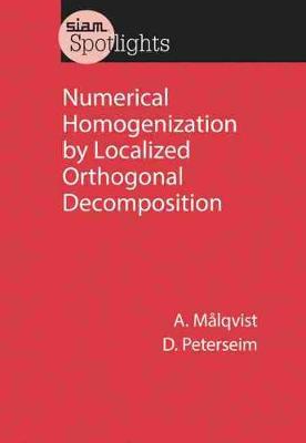Numerical Homogenization by Localized Orthogonal Decomposition - Mlqvist, Axel, and Peterseim, Daniel