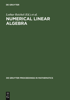 Numerical Linear Algebra: Proceedings of the Conference in Numerical Linear Algebra and Scientific Computation, Kent (Ohio), USA March 13-14, 1992 - Reichel, Lothar (Editor), and Ruttan, Arden (Editor), and Varga, Richard S (Editor)