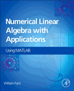 Numerical Linear Algebra with Applications: Using MATLAB