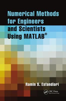 Numerical Methods for Engineers and Scientists Using Matlab(r) - Esfandiari, Ramin S