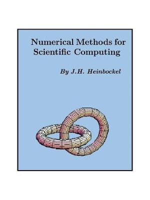 Numerical Methods for Scientific Computing - Heinbockel, J H