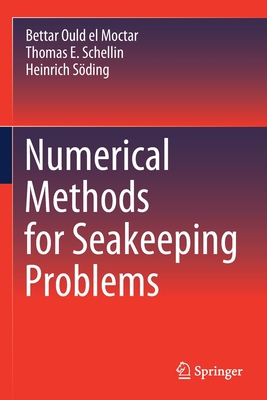 Numerical Methods for Seakeeping Problems - el Moctar, Bettar Ould, and Schellin, Thomas E., and Sding, Heinrich