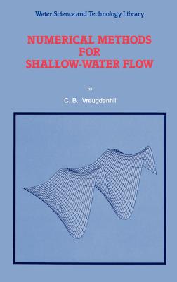 Numerical Methods for Shallow-Water Flow - Vreugdenhil, C B