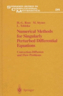 Numerical Methods for Singularly Perturbed Differential Equations: Convection-Diffusion and Flow Problems - Roos, Hans-Gorg, and Stynes, Martin, and Tobiska, Lutz
