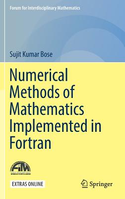 Numerical Methods of Mathematics Implemented in Fortran - Bose, Sujit Kumar