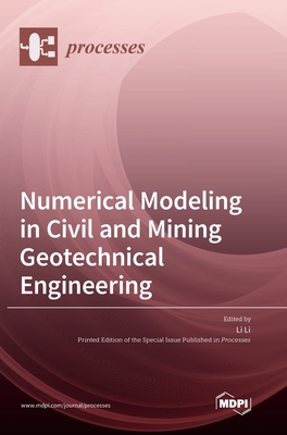 Numerical Modeling in Civil and Mining Geotechnical Engineering - Li, Li (Editor)