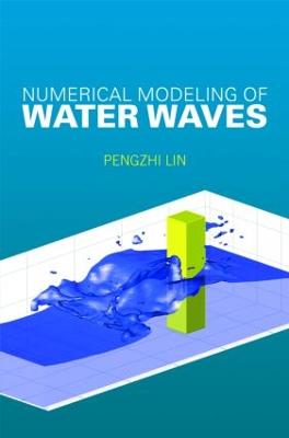 Numerical Modeling of Water Waves - Lin, Pengzhi