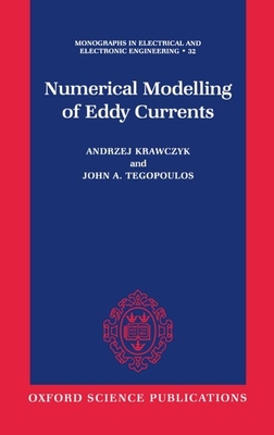 Numerical Modelling of Eddy Currents - Krawczyk, Andrzej, and Tegopoulos, John A