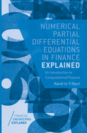 Numerical Partial Differential Equations in Finance Explained: An Introduction to Computational Finance