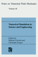 Numerical Simulation in Science and Engineering: Proceedings of the Fortwihr Symposium on High Performance Scientific Computing, Mnchen, June 17-18, 1993