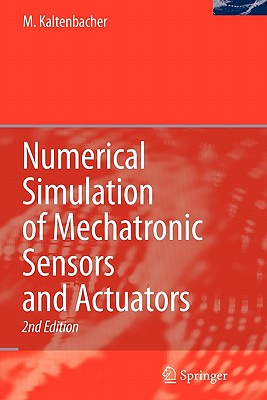 Numerical Simulation of Mechatronic Sensors and Actuators - Kaltenbacher, Manfred