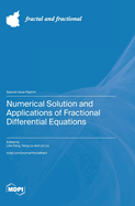 Numerical Solution and Applications of Fractional Differential Equations