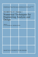 Numerical Techniques for Engineering Analysis and Design: Proceedings of the International Conference on Numerical Methods in Engineering: Theory and Applications, Numeta '87, Swansea, 6-10 July 1987. Volume I