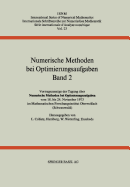 Numerische Methoden Bei Optimierungsaufgaben: Band 2: Vortragsausz?ge Der Tagung ?ber Numerische Methoden Bei Optimierungsaufgaben Vom 18. Bis 24. November 1973 Im Mathematischen Forschungsinstitut Oberwolfach (Schwarzwald)