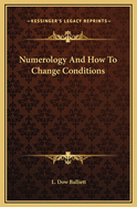 Numerology and How to Change Conditions