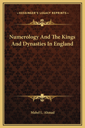 Numerology and the Kings and Dynasties in England