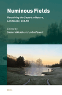 Numinous Fields: Perceiving the Sacred in Nature, Landscape, and Art