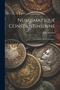 Numismatique Constantinienne: Iconographie Et Chronologie...