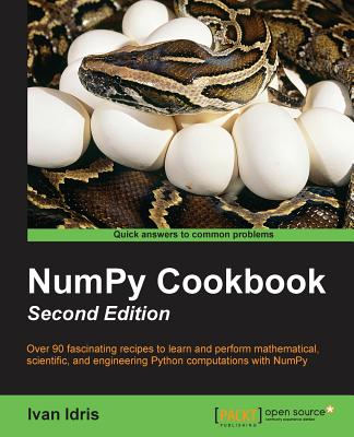 NumPy Cookbook - Second Edition - Idris, Ivan