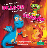 Nunca Conoc? a Un Drag?n Que No Me Gustara (I've Never Met a Dragon I Didn't Like) Bilingual Eng/Spa