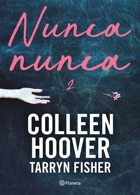 Nunca, Nunca 2 / Never Never: Part Two (Spanish Edition) - Colleen, Colleen, and Fisher, Tarryn