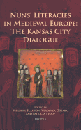 Nuns' Literacies in Medieval Europe: The Kansas City Dialogue