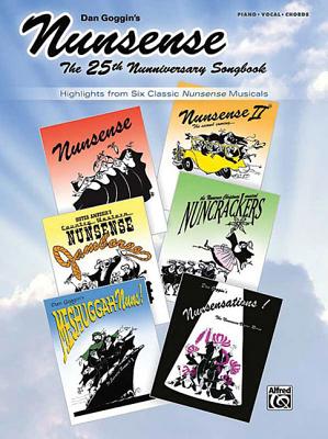 Nunsense: The 25th Nunniversary Songbook: Highlights from 6 Classic Nunsense Musicals - Goggin, Dan (Composer)