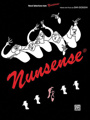 Nunsense: Vocal Selections - Goggin, Dan (Composer)