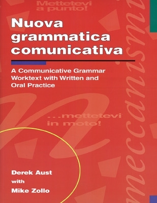 Nuova Grammatica Comunicativa: A Communicative Grammar Worktext with Written and Oral Practice - Aust, Derek, and Zolo, Mike, and Zollo, Mike